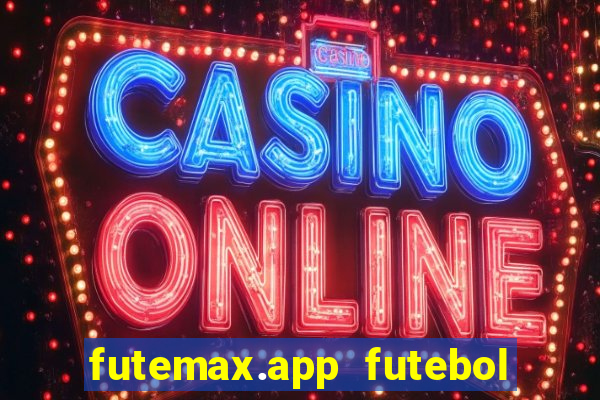 futemax.app futebol ao vivo